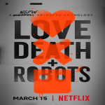 Love Death And  Robots